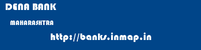 DENA BANK  MAHARASHTRA     banks information 